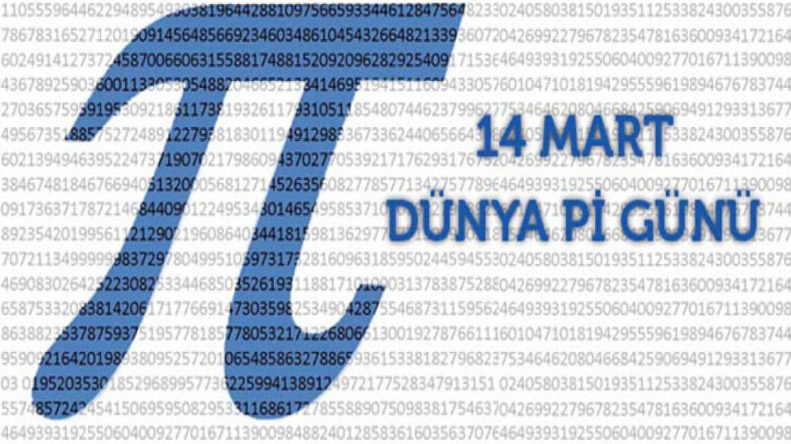 14 Mart Dünya Pi Gününü Kutladık 