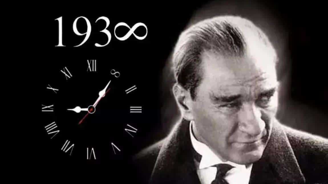 10 Kasım Atatürk'ü Saygı ve Özlemle Anıyoruz